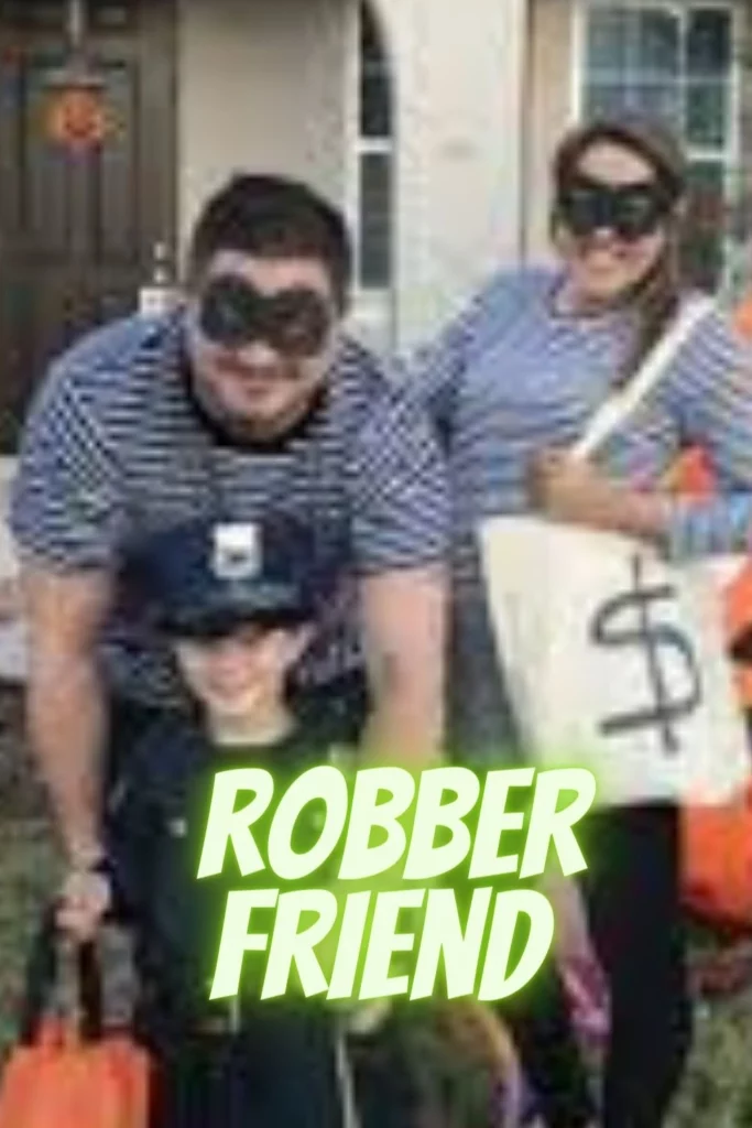 Robber friend