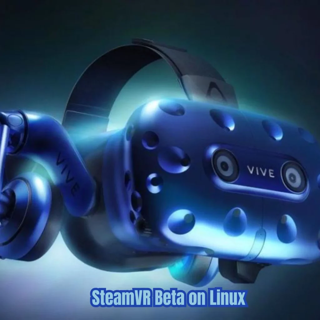 Improvements to the SteamVR Beta on Linux
